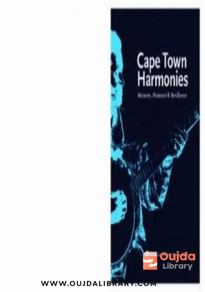 Download Cape Town Harmonies: Memory, Humour and Resilience PDF or Ebook ePub For Free with | Oujda Library