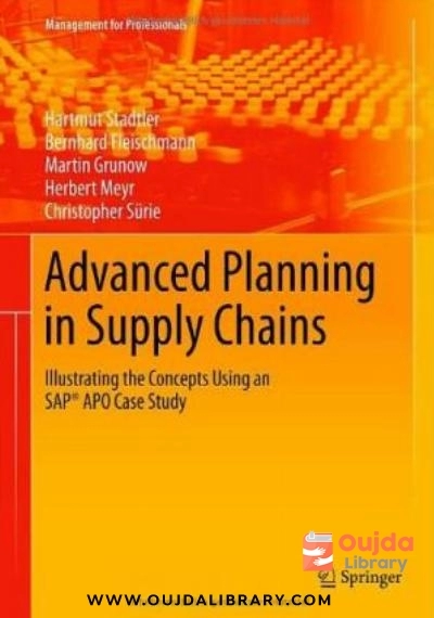 Download Advanced Planning in Supply Chains: Illustrating the Concepts Using an SAP® APO Case Study PDF or Ebook ePub For Free with | Oujda Library