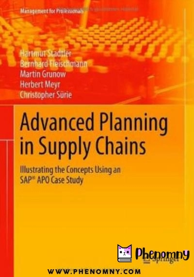Download Advanced Planning in Supply Chains: Illustrating the Concepts Using an SAP® APO Case Study PDF or Ebook ePub For Free with | Phenomny Books