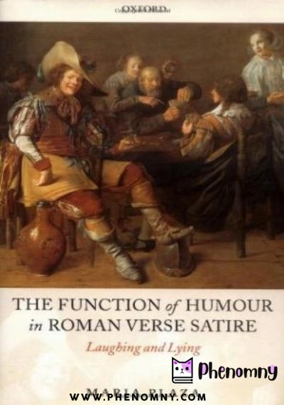 Download The Function of Humour in Roman Verse Satire: Laughing and Lying PDF or Ebook ePub For Free with | Phenomny Books