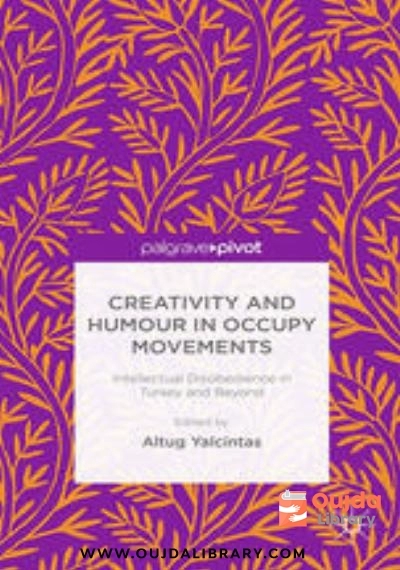 Download Creativity and Humour in Occupy Movements: Intellectual Disobedience in Turkey and Beyond PDF or Ebook ePub For Free with | Oujda Library