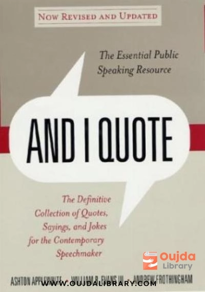 Download And I Quote: The Definitive Collection of Quotes, Sayings, and Jokes for the Contemporary Speechmaker PDF or Ebook ePub For Free with | Oujda Library