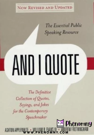Download And I Quote: The Definitive Collection of Quotes, Sayings, and Jokes for the Contemporary Speechmaker PDF or Ebook ePub For Free with Find Popular Books 