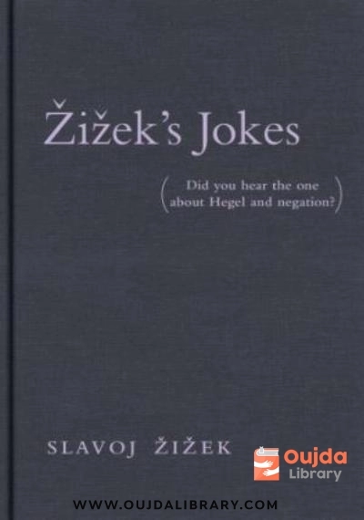 Download Zizek's Jokes: Did You Hear the One About Hegel and Negation: PDF or Ebook ePub For Free with | Oujda Library