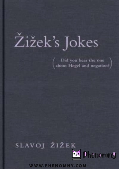 Download Zizek's Jokes: Did You Hear the One About Hegel and Negation: PDF or Ebook ePub For Free with | Phenomny Books