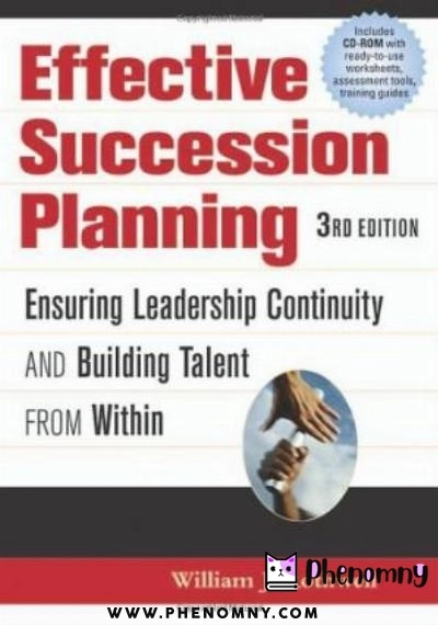 Download Effective succession planning: ensuring leadership continuity and building talent from within PDF or Ebook ePub For Free with | Phenomny Books