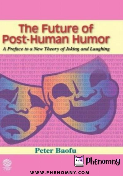 Download The future of post human humor : a preface to a new theory of joking and laughing PDF or Ebook ePub For Free with Find Popular Books 